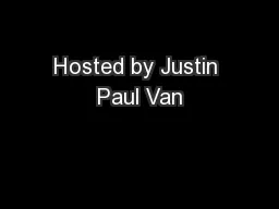 Hosted by Justin Paul Van