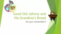 Good Old Johnny and His Grandma’s Bread