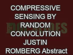 COMPRESSIVE SENSING BY RANDOM CONVOLUTION JUSTIN ROMBERG Abstract