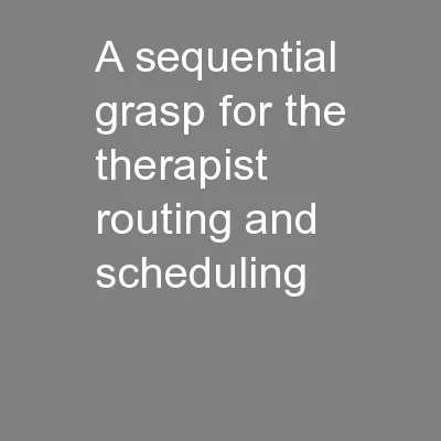 A Sequential GRASP for the Therapist Routing and Scheduling