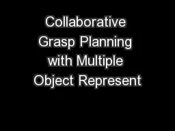 Collaborative Grasp Planning with Multiple Object Represent