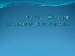 Our Class Will Begin Immediately Following Mass