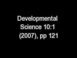 Developmental Science 10:1 (2007), pp 121