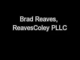 Brad Reaves, ReavesColey PLLC
