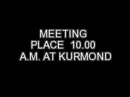 MEETING PLACE  10.00 A.M. AT KURMOND