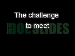 The challenge to meet