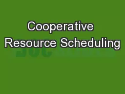 Cooperative Resource Scheduling