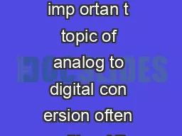 AnalogDigitalCon ersion In this section w e discuss the imp ortan t topic of analog to