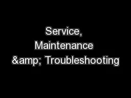 Service, Maintenance & Troubleshooting