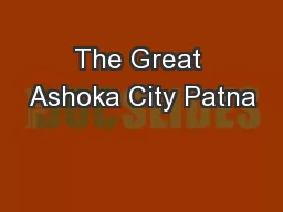 The Great Ashoka City Patna