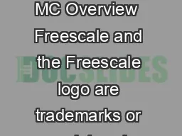 Analog Mixed Signal and Power Management MC Overview  Freescale and the Freescale logo are trademarks or registered trademarks of Freescale Semiconductor Inc