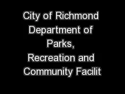 City of Richmond Department of Parks, Recreation and Community Facilit