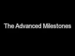 The Advanced Milestones