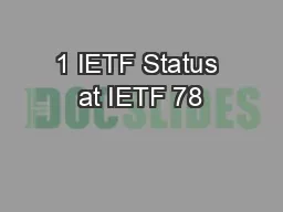 1 IETF Status at IETF 78