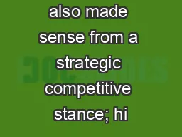 stance, but it also made sense from a strategic competitive stance; hi