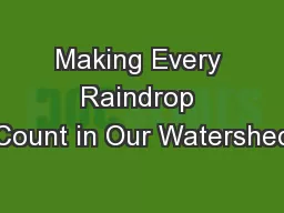 Making Every Raindrop Count in Our Watershed