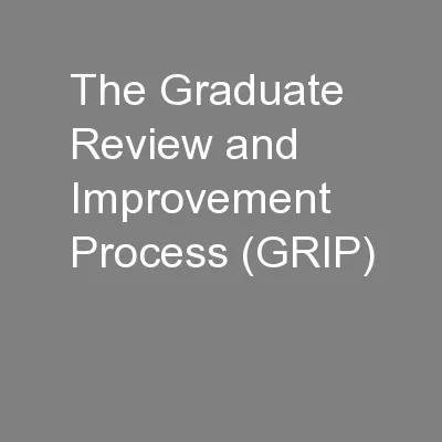 The Graduate Review and Improvement Process (GRIP)