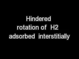 Hindered rotation of  H2  adsorbed  interstitially