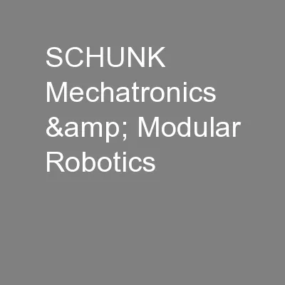 SCHUNK Mechatronics & Modular Robotics