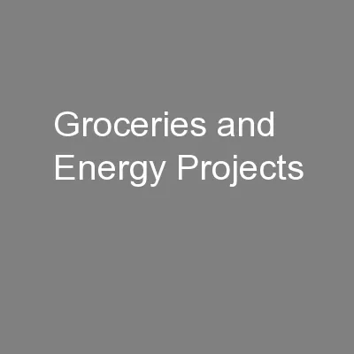Groceries and Energy Projects