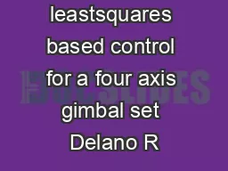 Weighted leastsquares based control for a four axis gimbal set Delano R