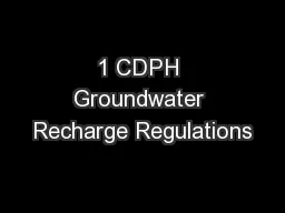 1 CDPH Groundwater Recharge Regulations