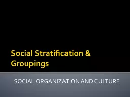 Social Stratification & Groupings