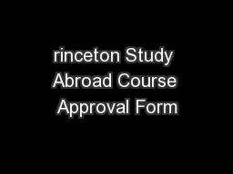 rinceton Study Abroad Course Approval Form