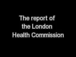 The report of the London Health Commission