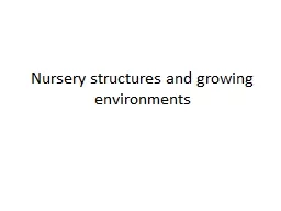 Nursery structures and growing environments
