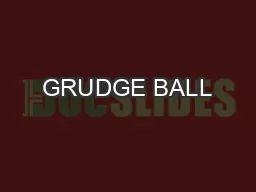 GRUDGE BALL