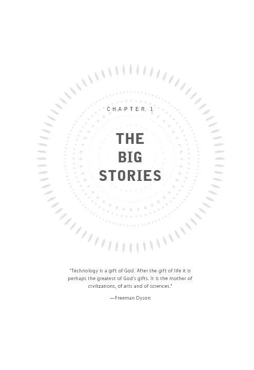 CHAPTER 1THE BIG STORIES“Technology is a gift of God. After the g