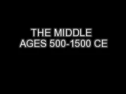 THE MIDDLE AGES 500-1500 CE