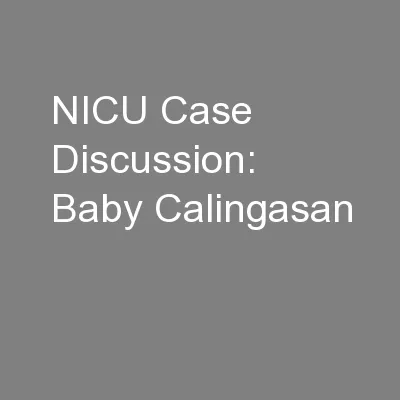 NICU Case Discussion: Baby Calingasan