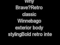 Why Brave?Retro classic Winnebago exterior body stylingBold retro inte