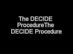 The DECIDE ProcedureThe DECIDE Procedure