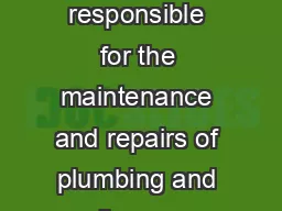 Customers are responsible for the maintenance and repairs of plumbing and appliances on