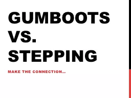 GUMBOOTS vs. Stepping