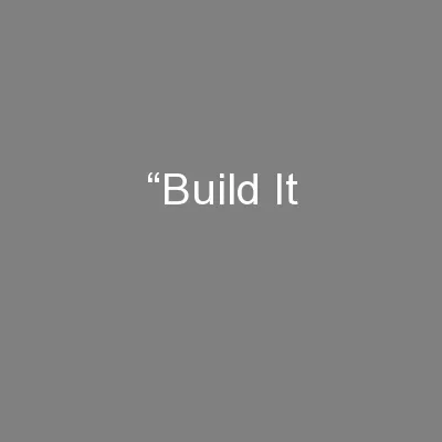 “Build It