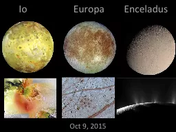 Io                   Europa        Enceladus