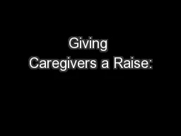Giving Caregivers a Raise: