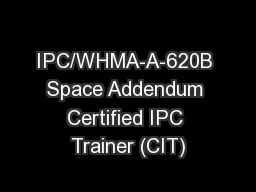 IPC/WHMA-A-620B Space Addendum Certified IPC Trainer (CIT)
