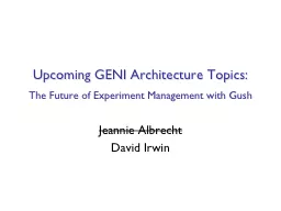 Upcoming GENI Architecture Topics: