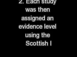 2. Each study was then assigned an evidence level using the Scottish I