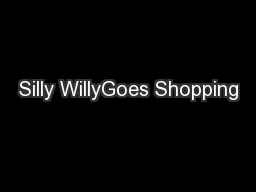 Silly WillyGoes Shopping