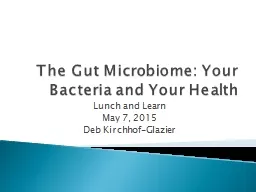 The Gut Microbiome: Your Bacteria and Your Health