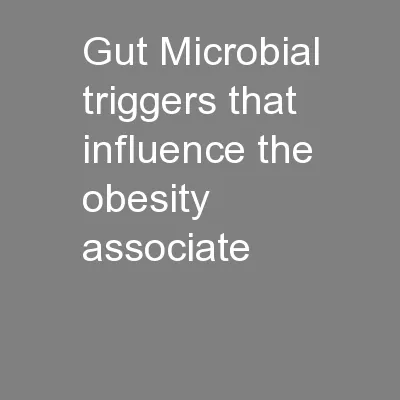 Gut Microbial triggers that influence the obesity associate
