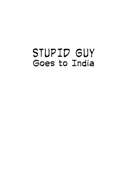STUPID GUY Goes to India