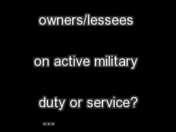 Are any of the owners/lessees on active military duty or service?
...