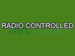 RADIO CONTROLLED